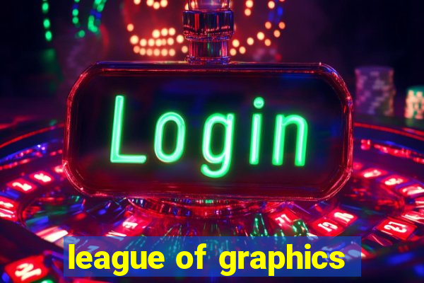 league of graphics